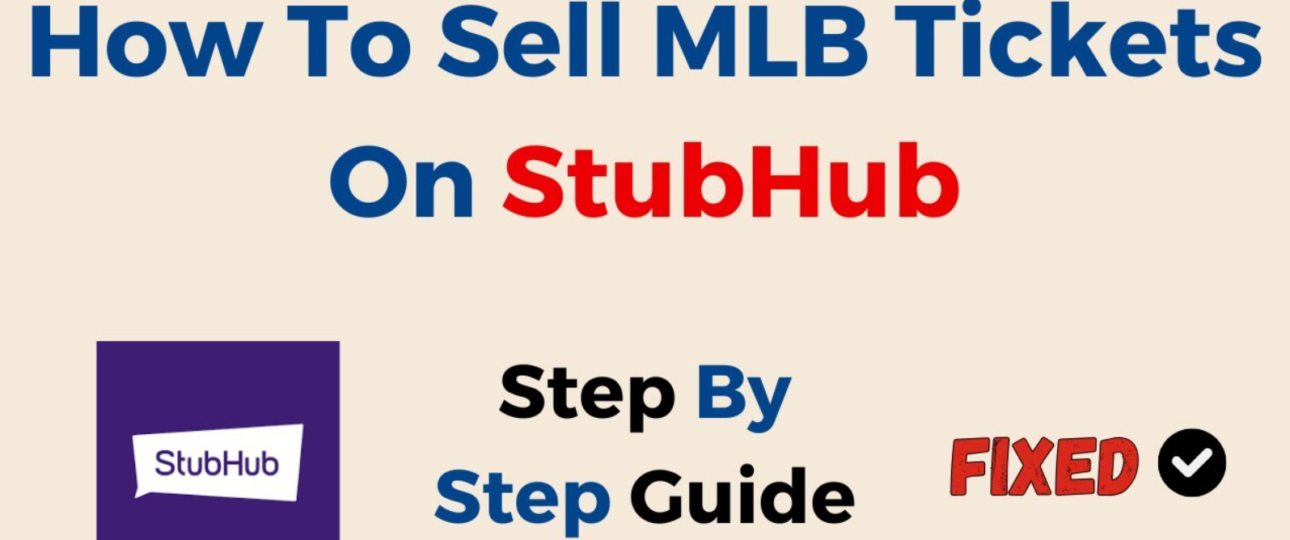 How to Sell MLB Tickets on StubHub