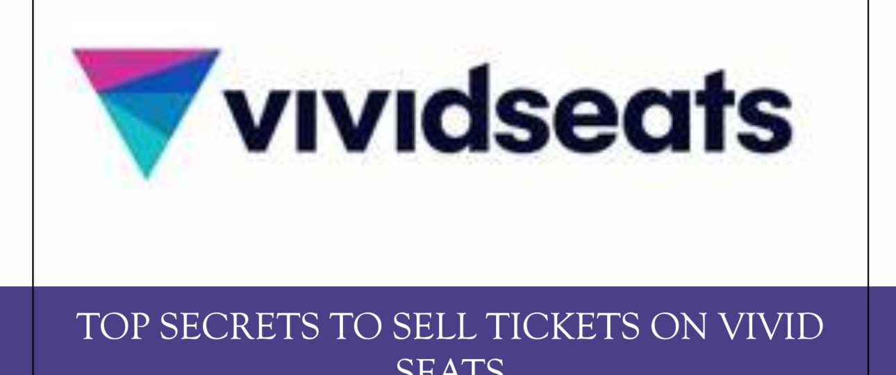 How to Sell Tickets on Vivid Seats