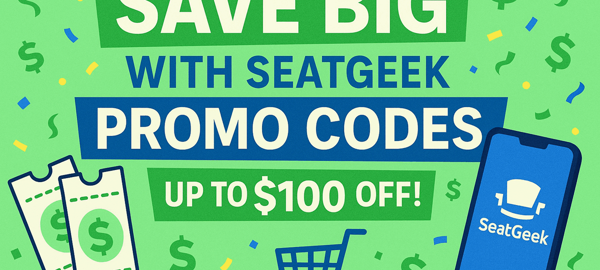 Seatgeek Promo Codes Featuring $100 Off Deals