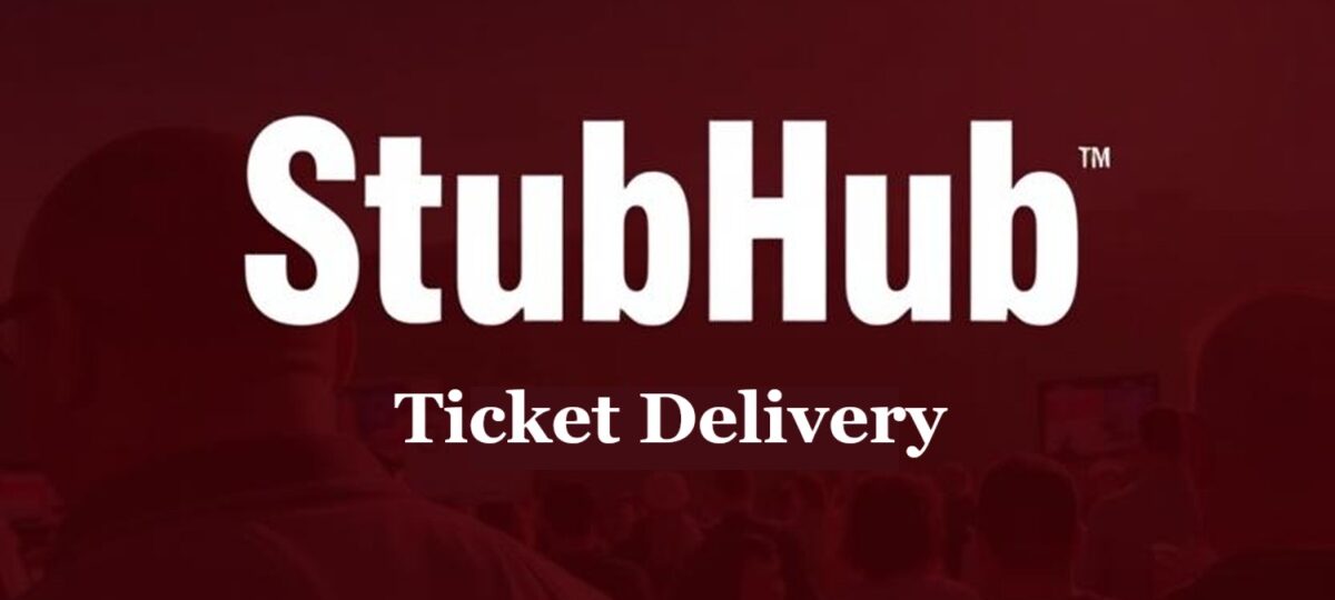 StubHub Ticket Delivery and How to Look Up StubHub Order