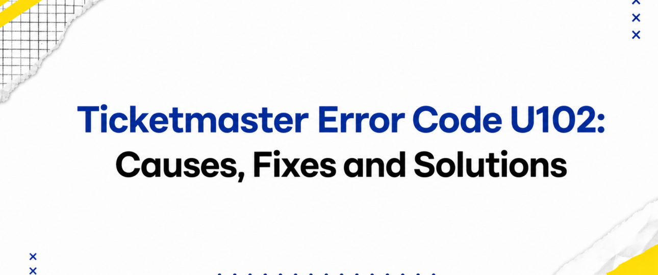 Ticketmaster Error Code U102-2