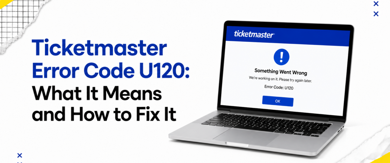 Ticketmaster Error Code U120