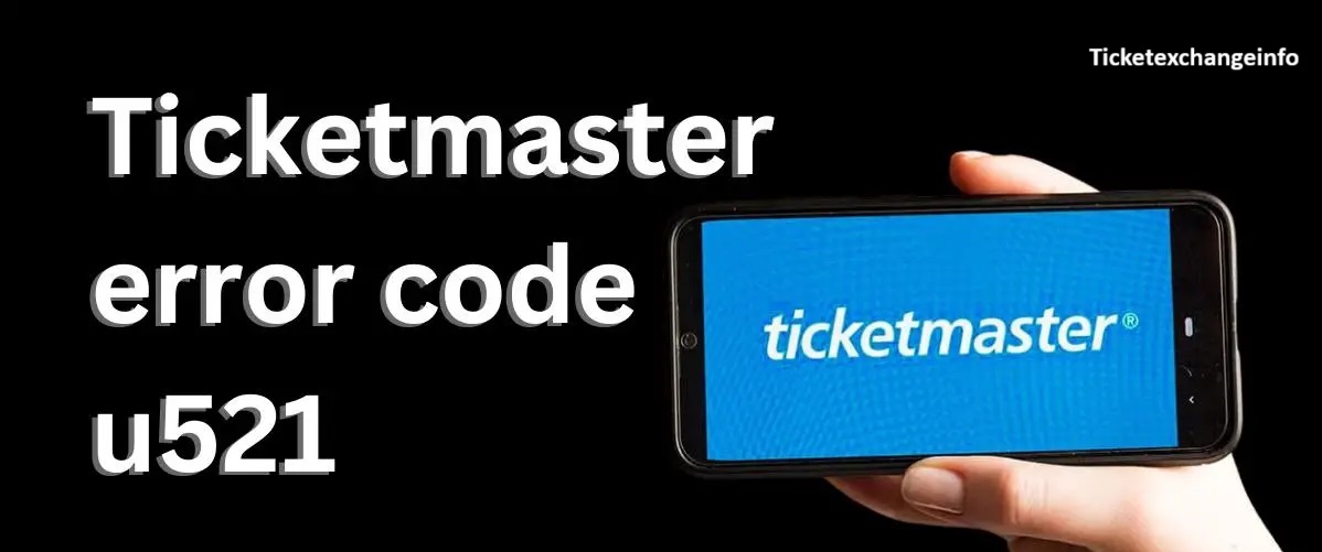 ticketmaster error u521