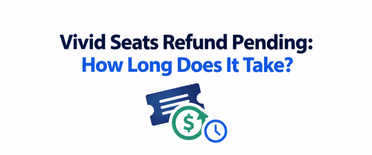 Vivid Seats Refund Pending
