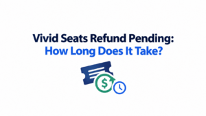 Vivid Seats Refund Pending